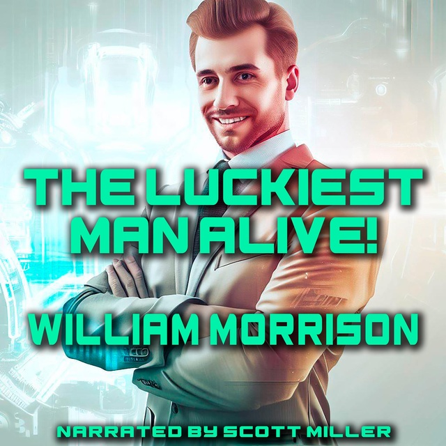 William Morrison - The Luckiest Man Alive!
