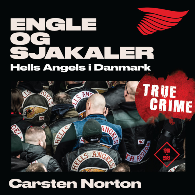 Carsten Norton - Engle og sjakaler: Hells Angels i Danmark 1998-2022