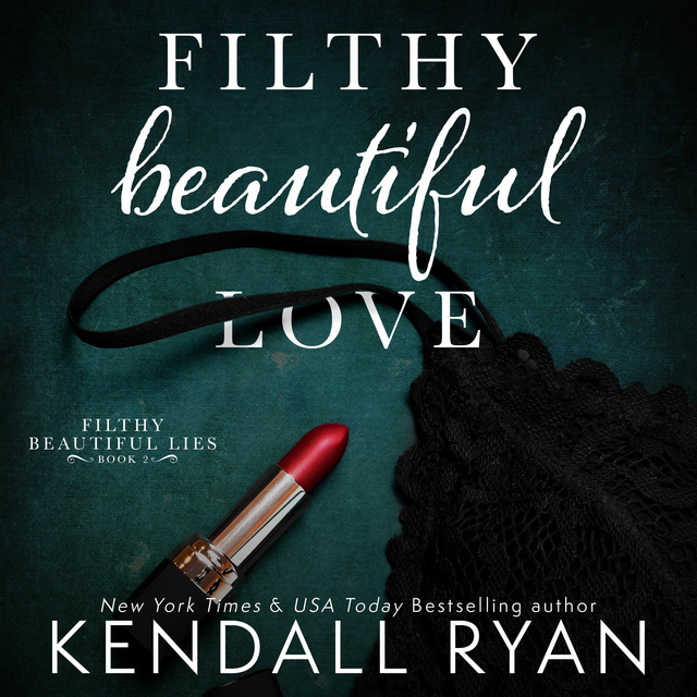 Kendall Ryan - Filthy Beautiful Love