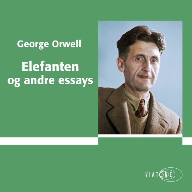 George Orwell - Elefanten og andre essays