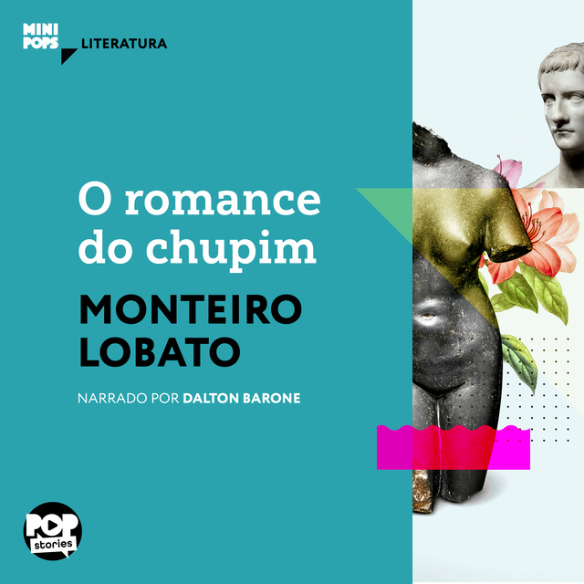 Monteiro Lobato - O romance do chupim