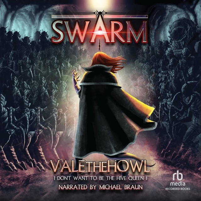 ValetheHowl - Swarm: An Army Building LitRPG/LitRTS Series