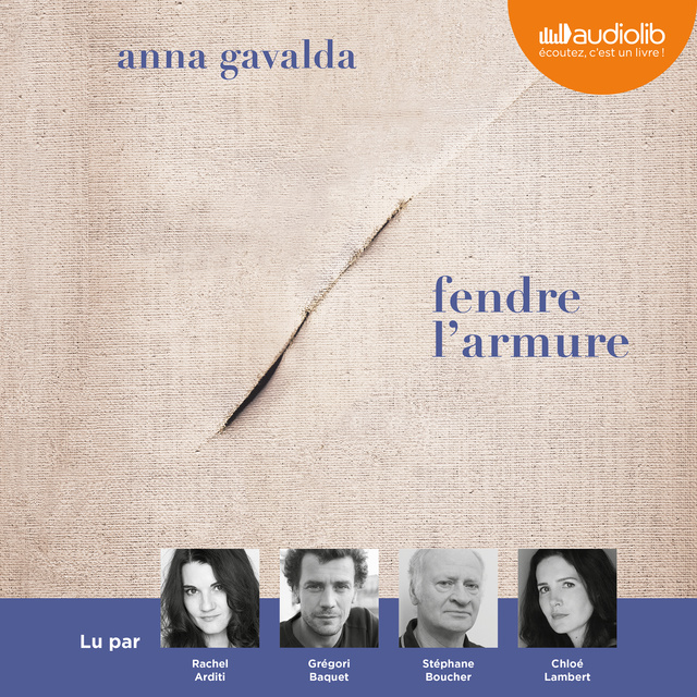 Anna Gavalda - Fendre l'armure