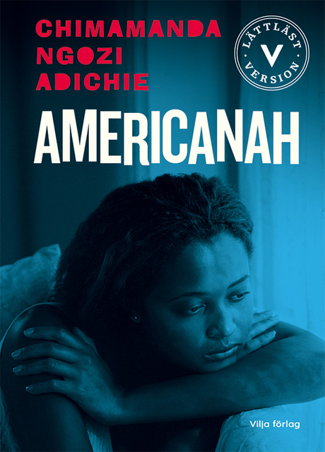 Chimamanda Ngozi Adichie - Americanah (lättläst)