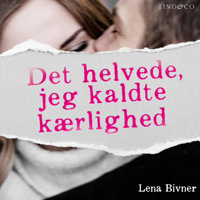 Lena Bivner - Det helvede, jeg kaldte kærlighed: En sand historie