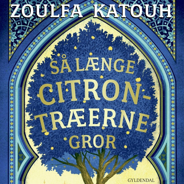 Zoulfa Katouh - Så længe citrontræerne gror