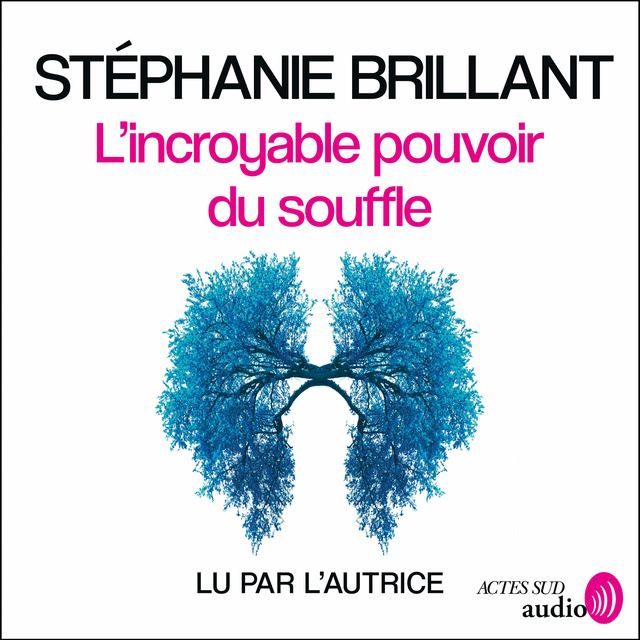 Stéphanie Brillant - L'incroyable pouvoir du souffle: Prenez les commandes de votre vie