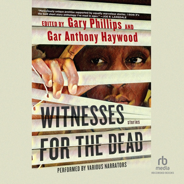 Gary Phillips - Witnesses for the Dead: Stories