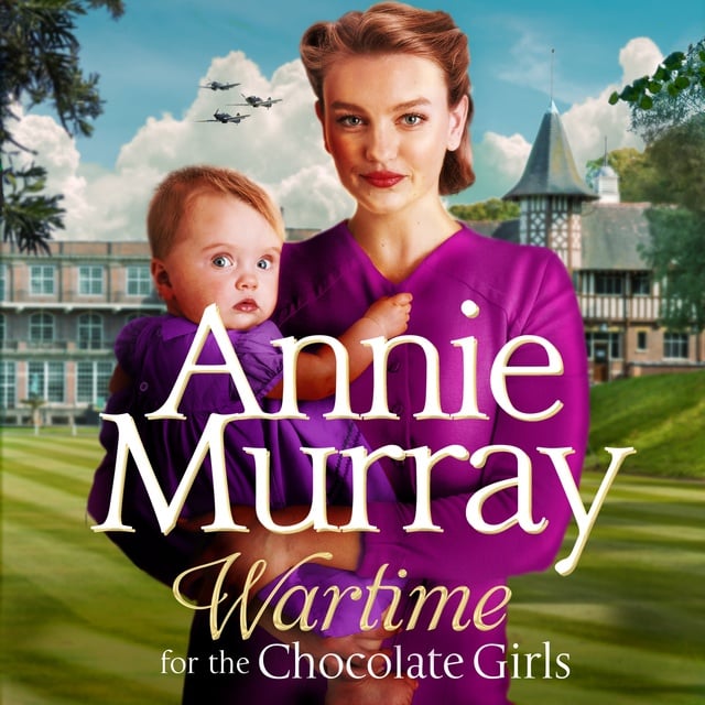 Annie Murray - Wartime for the Chocolate Girls