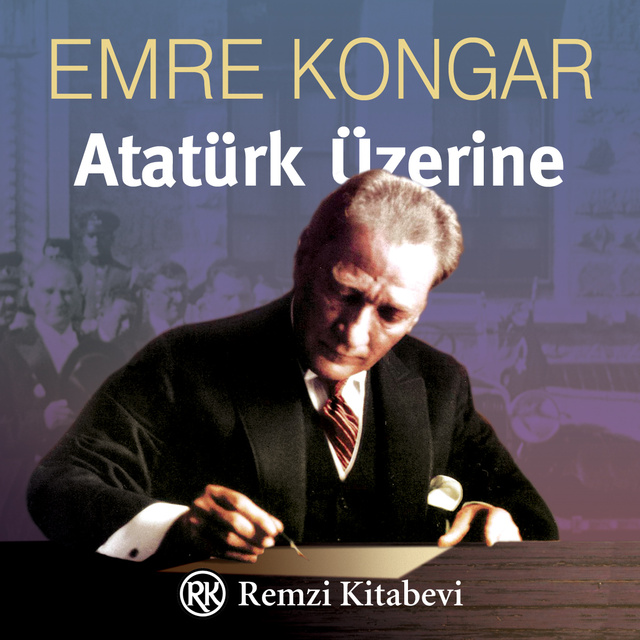 Emre Kongar - Atatürk Üzerine