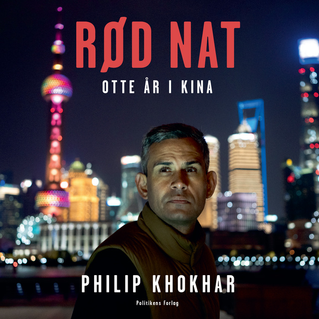 Philip Khokhar - Rød nat: Otte år i Kina