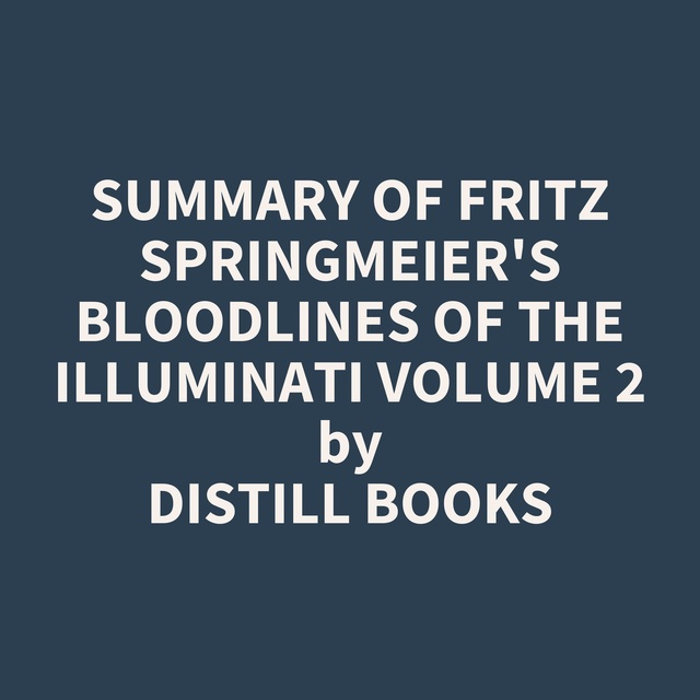 BLOODLINES OF THE ILLUMINATI by Fritz Springmeier (one