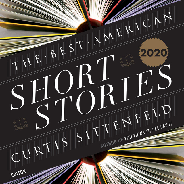 Curtis Sittenfeld, Heidi Pitlor - The Best American Short Stories 2020