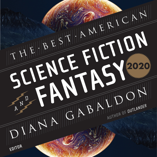 Diana Gabaldon, John Joseph Adams - The Best American Science Fiction And Fantasy 2020