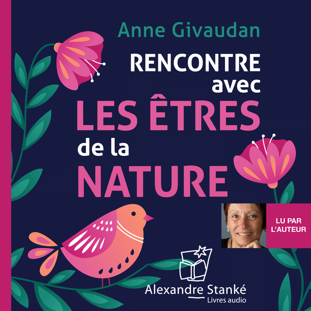 Anne Givaudan - Rencontre avec les êtres de la nature
