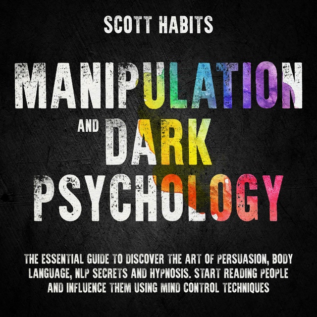 Manipulation Techniques: The Ultimate Guide to Influence People with  Persuasion, NLP, Dark Psychology, Emotional Intelligence, Mind Control and  How to