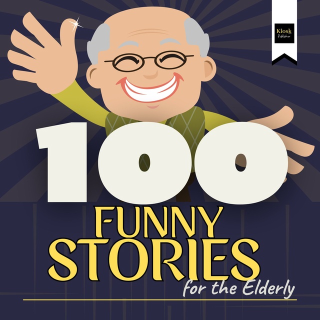 100 Funny Stories for the Elderly: Short  to stimulate  memory - Audiobook - kiosk 2000 Publisher - Storytel