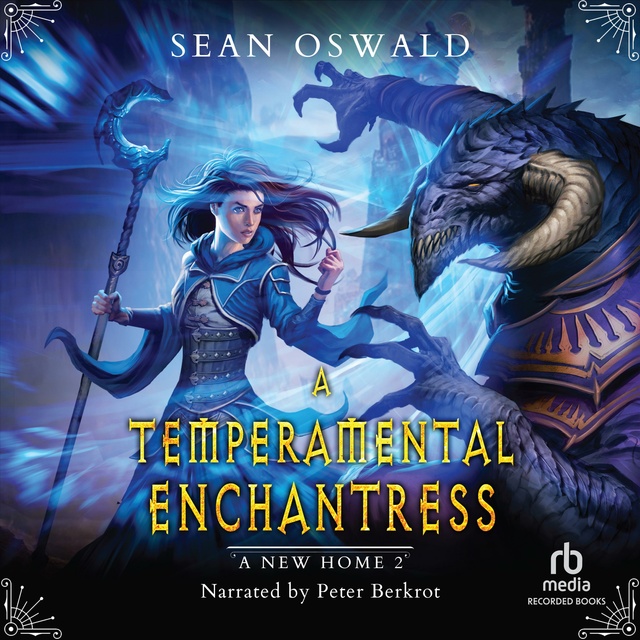 Sean Oswald - A Temperamental Enchantress: A LitRPG Adventure