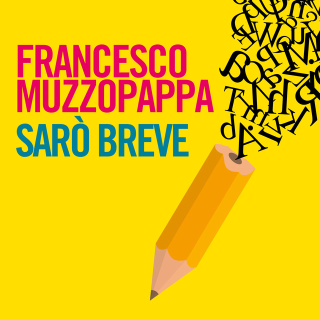 Francesco Muzzopappa - Sarò breve