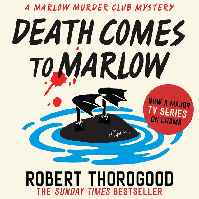 Robert Thorogood - Death Comes to Marlow