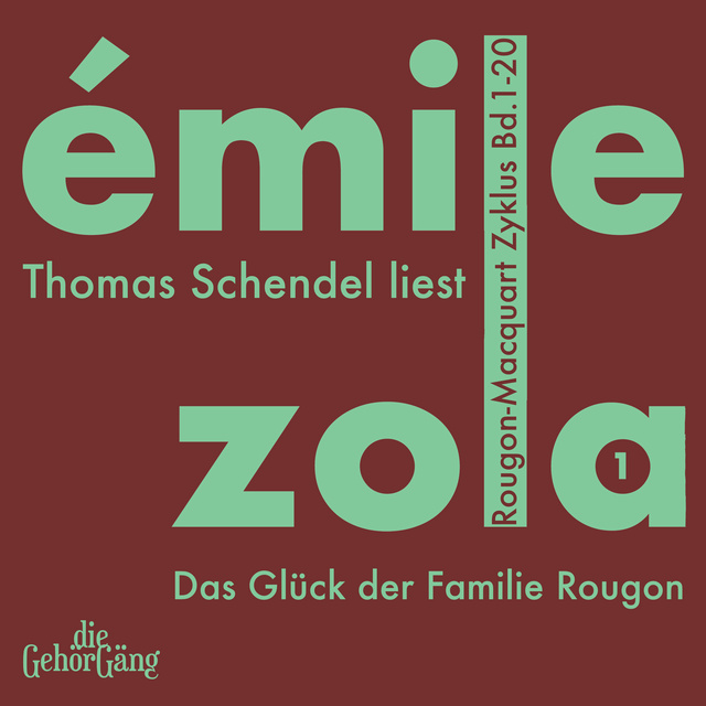 Émile Zola - Rougon-Macquardt Zyklus, Band 01: Das Glück der Familie Rougon