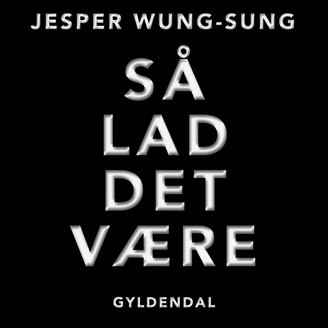 Jesper Wung-Sung - Så lad det være
