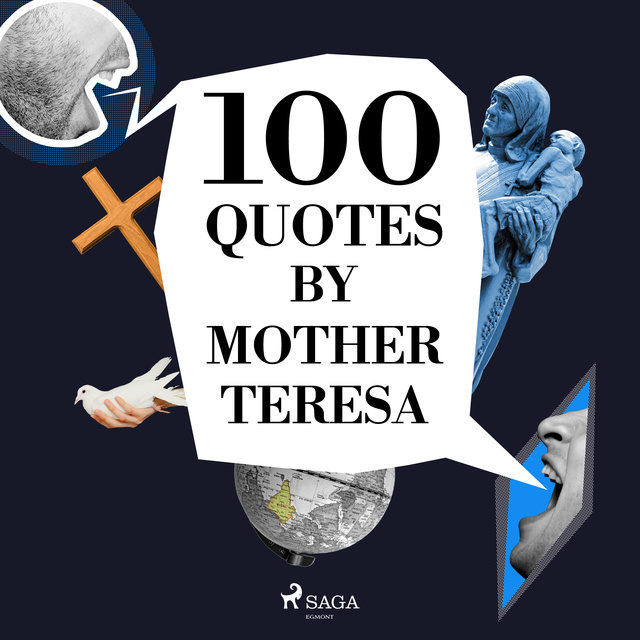Mother Teresa - 100 Quotes by Mother Teresa