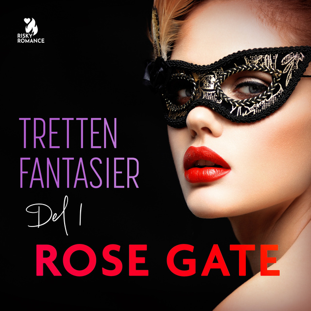 Rose Gate - Tretten fantasier, del 1