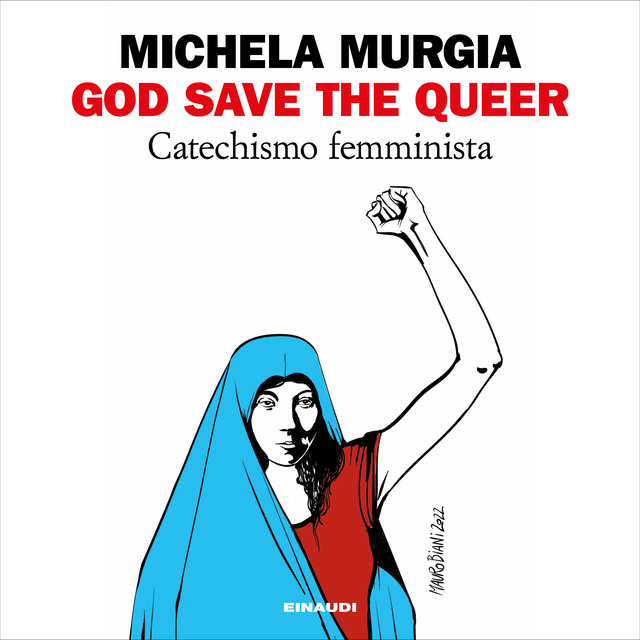 Michela Murgia - God Save the Queer: Catechismo femminista