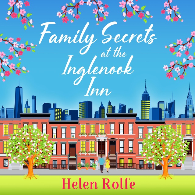Helen Rolfe - Family Secrets at the Inglenook Inn: A wonderful, romantic read from Helen Rolfe