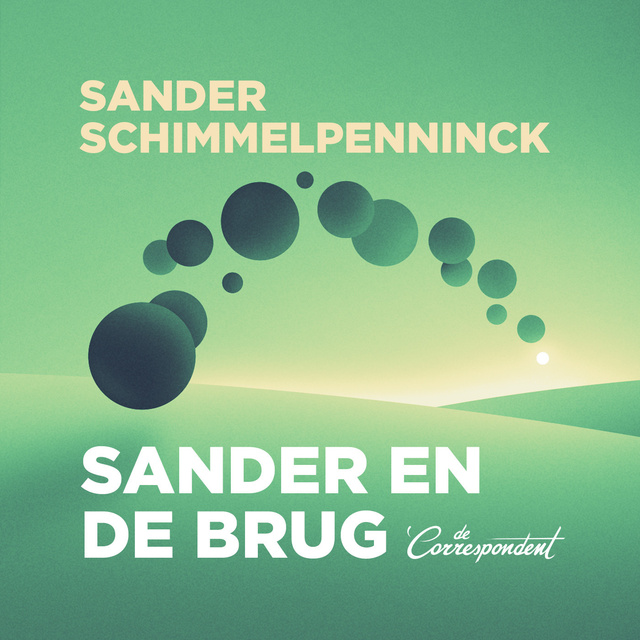 Sander Schimmelpenninck - Sander en de brug: Vijf voorstellen voor een eerlijker Nederland
