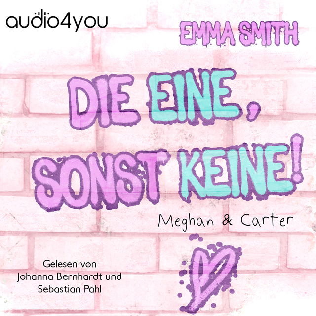 Emma Smith - Die Eine, sonst keine!: Meghan & Carter