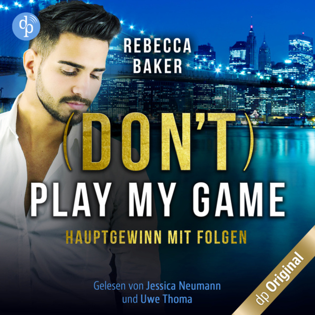 Rebecca Baker - (Don't) Play my Game - Hauptgewinn mit Folgen (Ungekürzt)