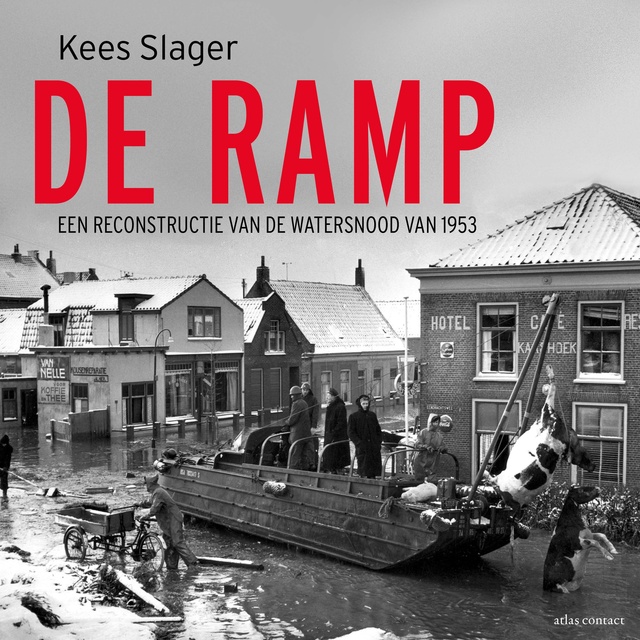 Kees Slager - De ramp: Een reconstructie van de watersnood van 1953