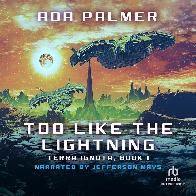 Ada Palmer - Too Like the Lightning