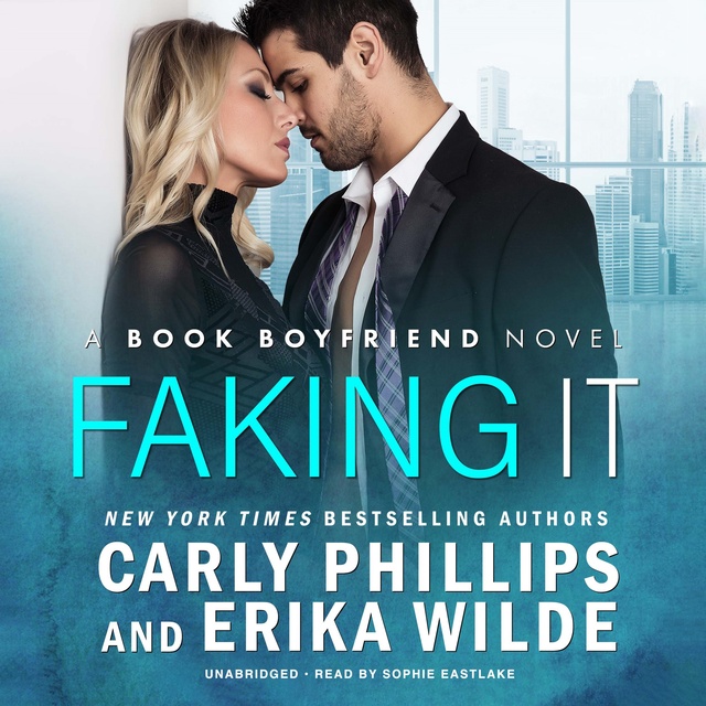 Erika Wilde, Carly Phillips - Faking It