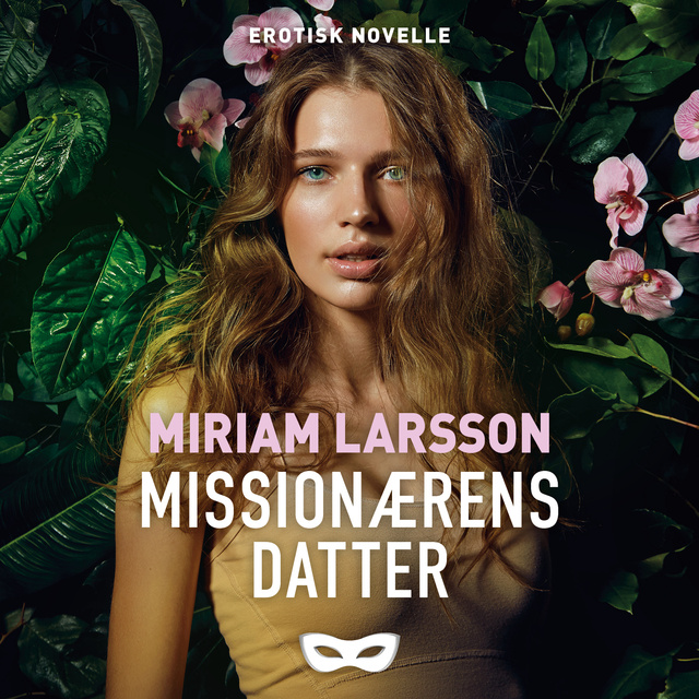 Miriam Larsson - Missionærens datter