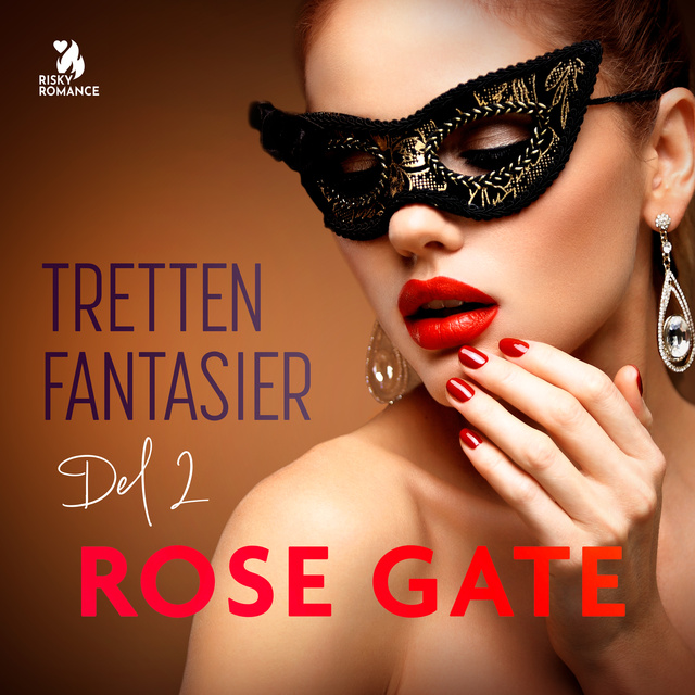 Rose Gate - Tretten fantasier, del 2
