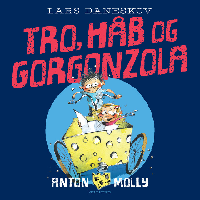 Lars Daneskov - Anton & Molly - Tro, håb og gorgonzola