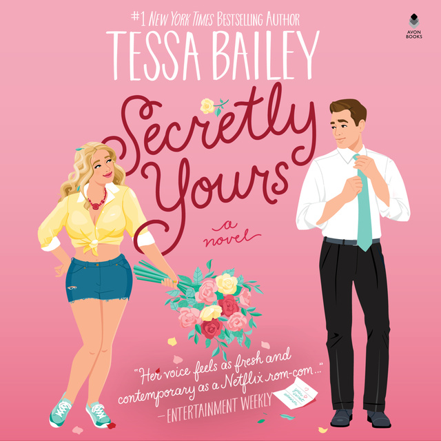 Tessa Bailey - Secretly Yours: A Novel