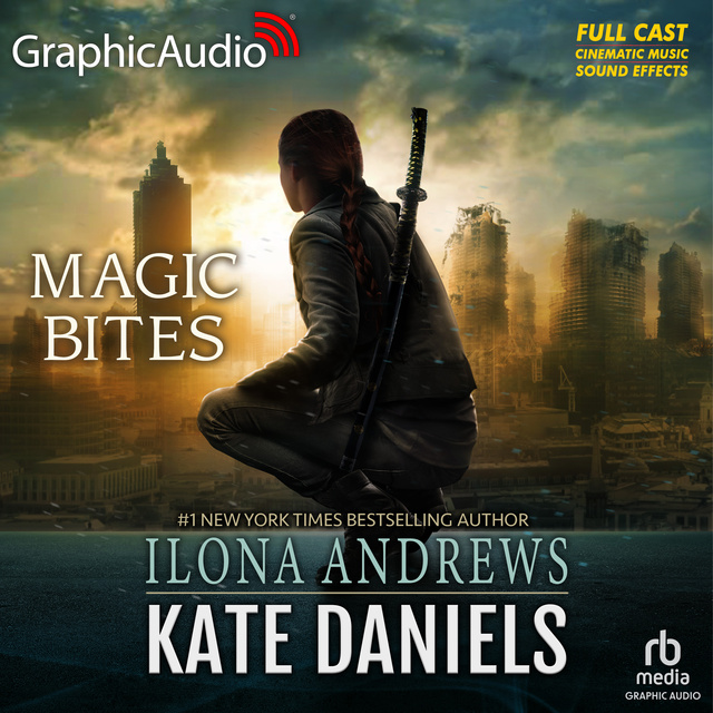 Ilona Andrews - Magic Bites [Dramatized Adaptation]: Kate Daniels 1