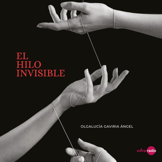 El hilo invisible (completo) - Audiolibro - Olgalucía Gaviria