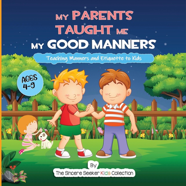 My Parents Taught Me My Good Manners: Teaching Manners and Etiquette to  Kids Paperback - Audiobook - The Sincere Seeker Collection - Storytel