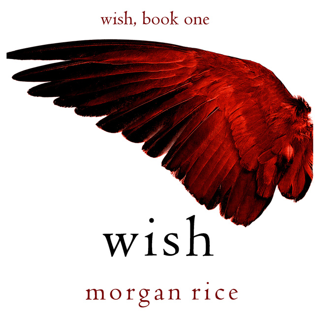 Wish (Book One) - Audiobook & E-book - Morgan Rice - Storytel