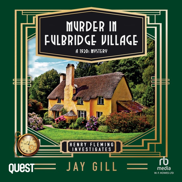 Jay Gill - Murder in Fulbridge Village: Henry Fleming Investigates Book 1