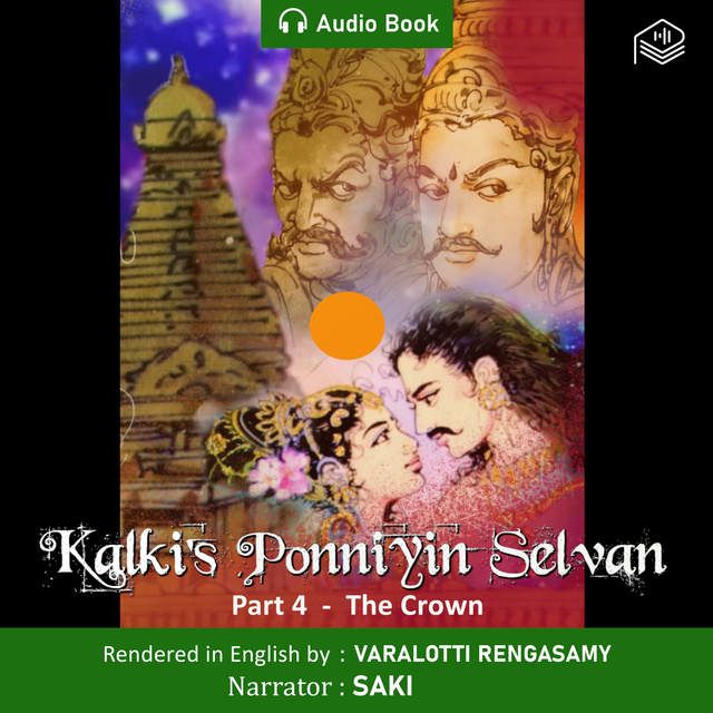 Kalki - Ponniyin Selvan - The Crown - Part 4 - Audio Book