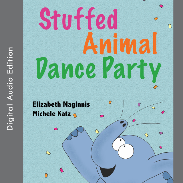 Elizabeth Maginnis - Stuffed Animal Dance Party