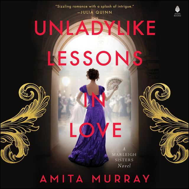 Amita Murray - Unladylike Lessons in Love: A Marleigh Sisters Novel