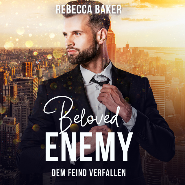 Rebecca Baker - Beloved Enemy: Dem Feind verfallen