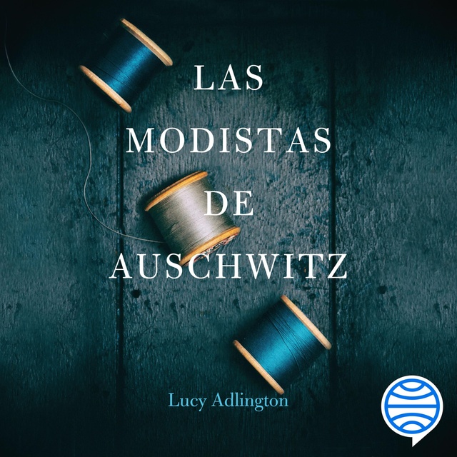 Lucy Adlington - Las modistas de Auschwitz